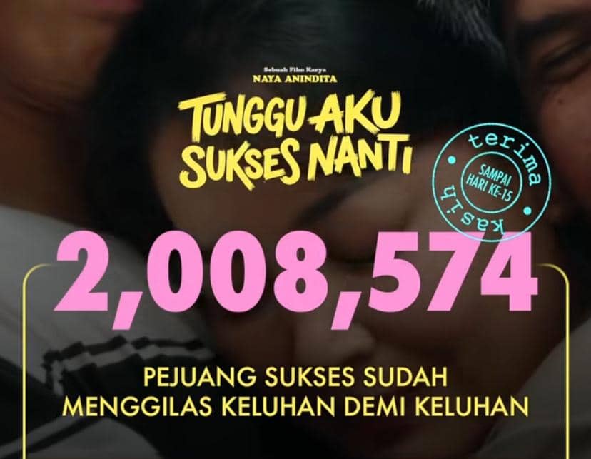 Film Tunggu Aku Sukses Nanti Tembus 2 Juta Penonton di Hari Ke-15