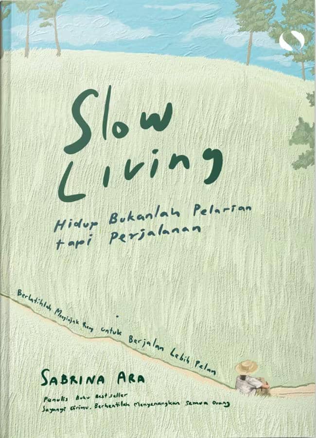 Slow Living, Hidup Bukanlah Pelarian Tapi Perjalanan - Sabrina Ara