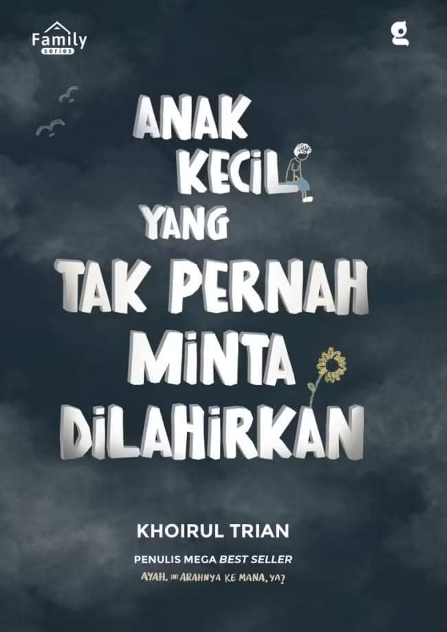 Buku “Anak Kecil yang Tak Pernah Minta Dilahirkan” (cover buku via Gramedia)