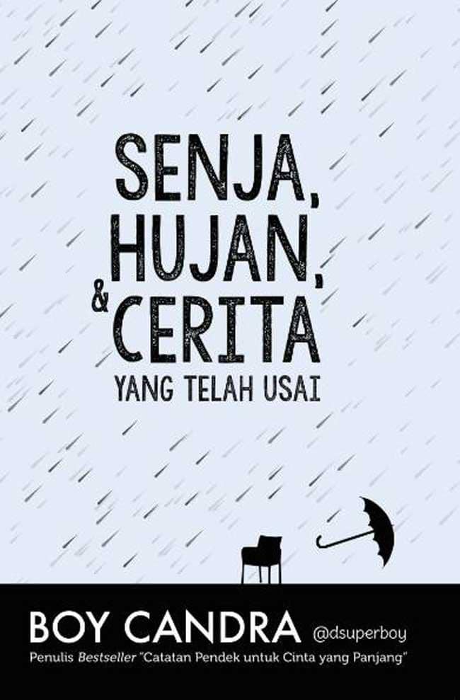 Senja, Hujan & Cerita yang Telah Usai dari Boy Candra