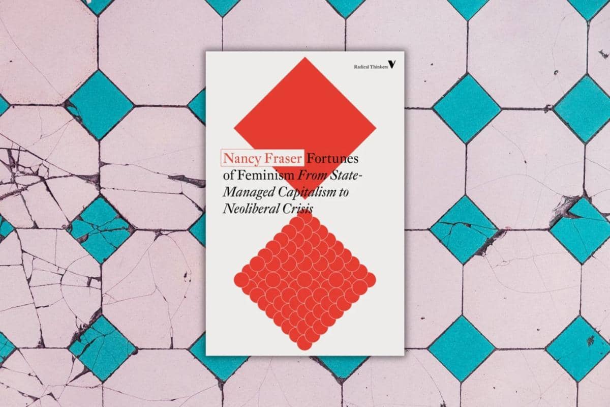 Fortunes of Feminism: From State-Managed Capitalism to Neoliberal Crisis karya Nancy Fraser