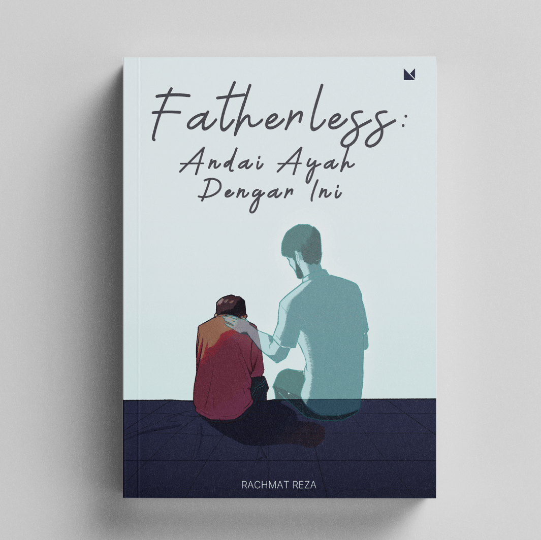 Fatherless: Andai Ayah Dengar Ini - Rachmat Reza
