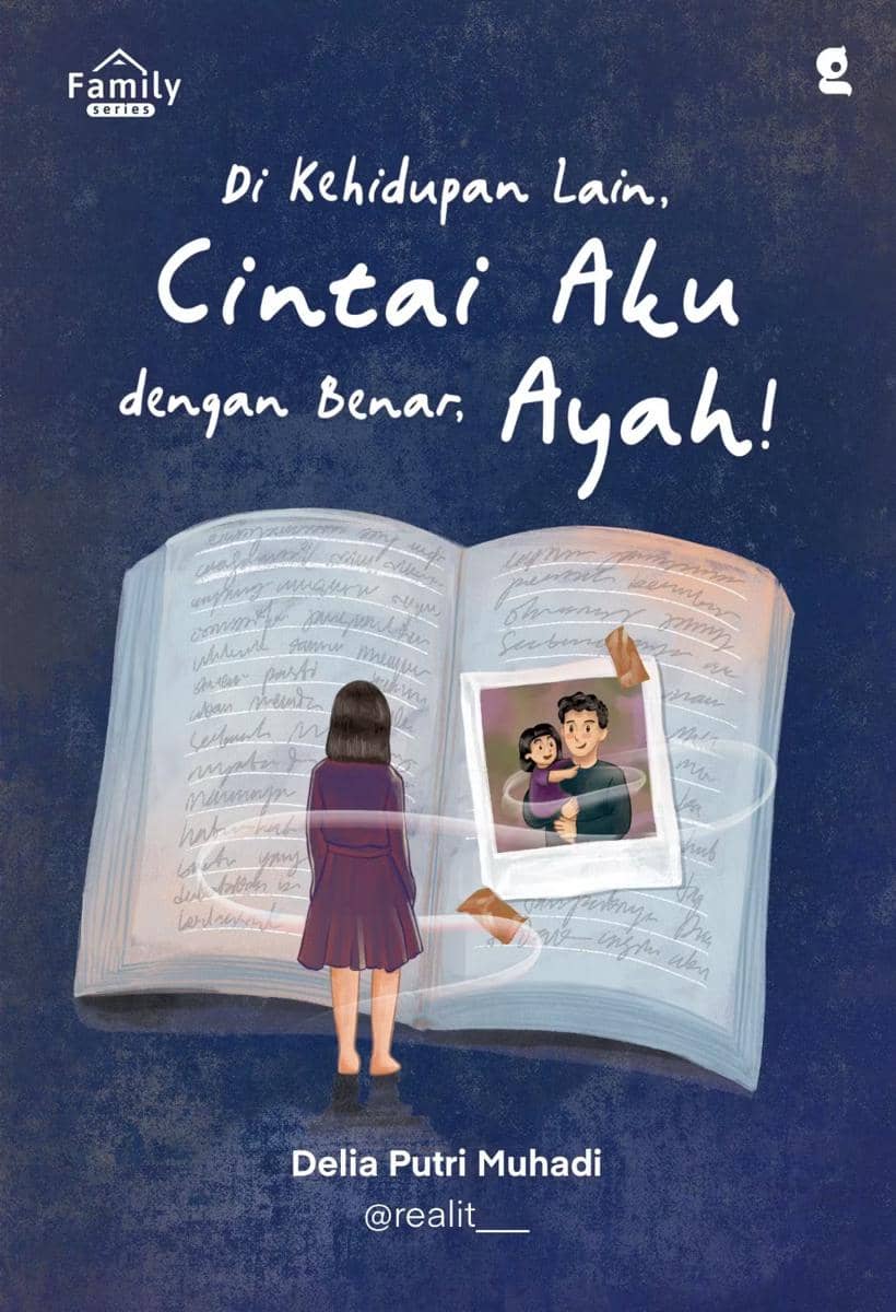 Di Kehidupan Lain, Cintai Aku dengan Benar, Ayah! - Delia Putri Muhadi