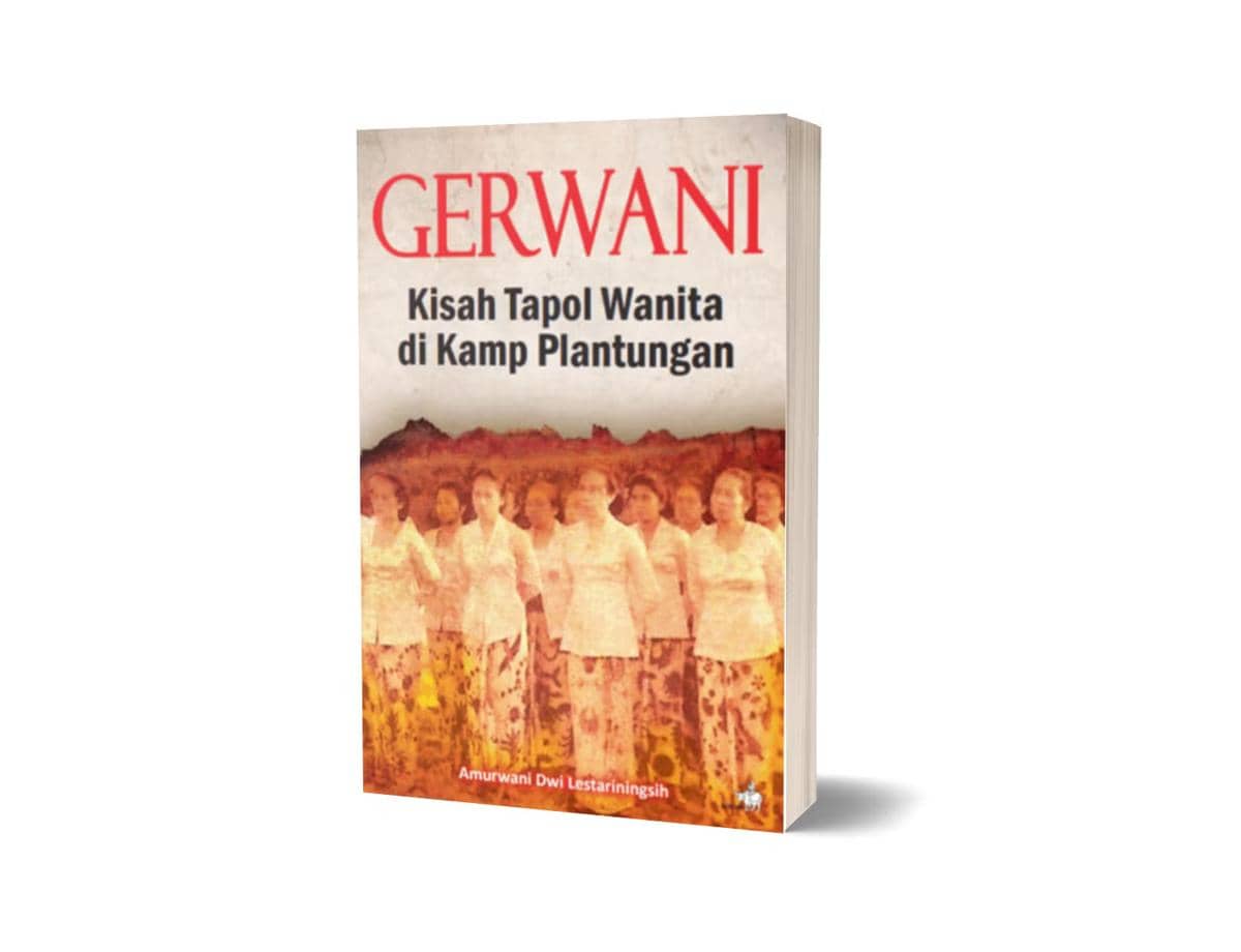 Gerwani: Kisah Tapol Wanita di Kamp Plantungan