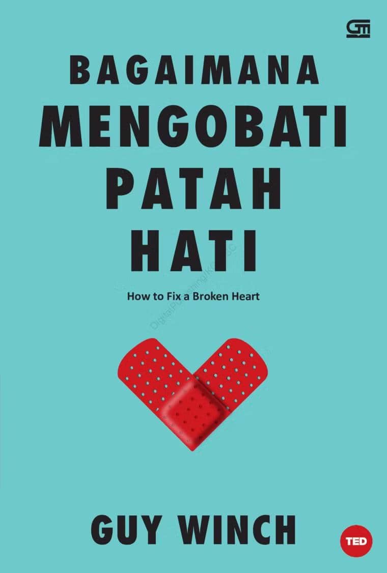 Bagaimana Mengobati Patah Hati - Guy Winch