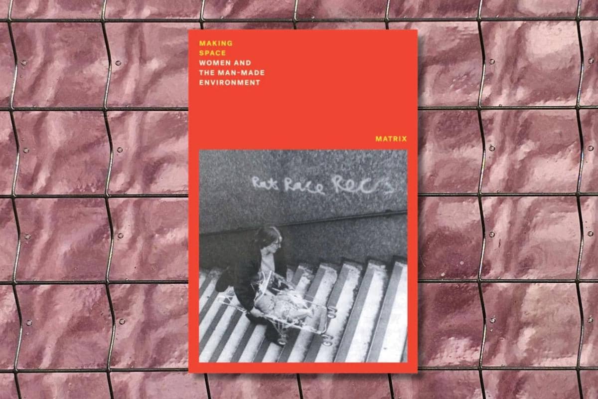 Making Space: Women and the Man Made Environment karya Matrix