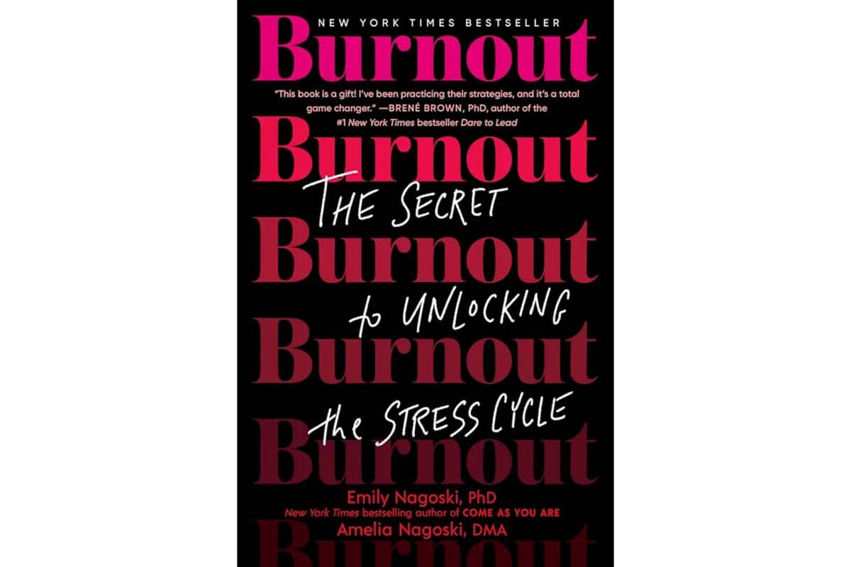 Burnout: The Secret to Unlocking the Stress Cycle 