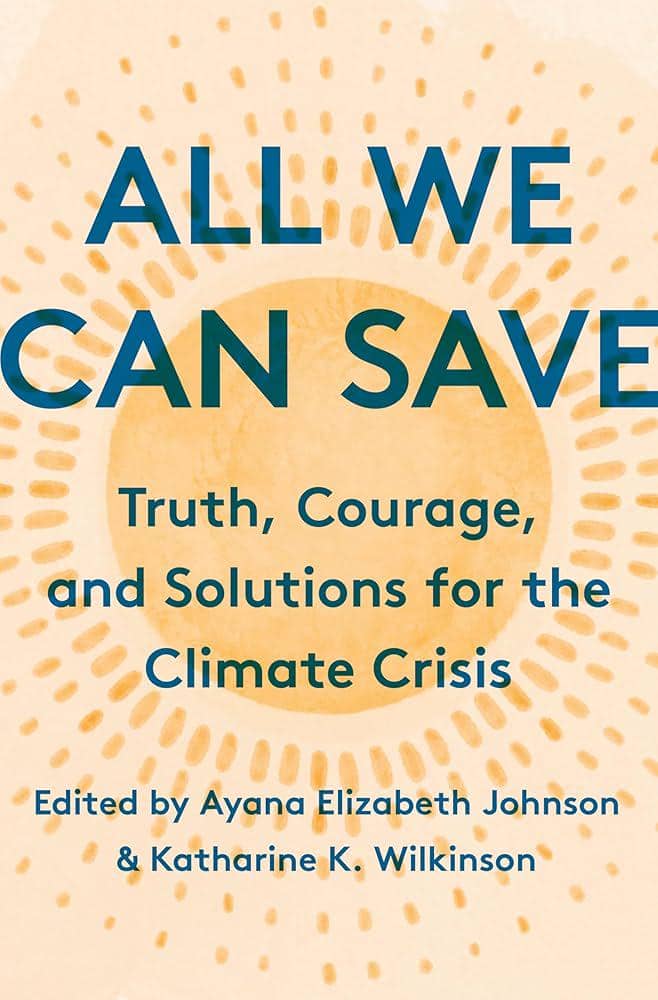 All We Can Save - Katharine Wilkinson 