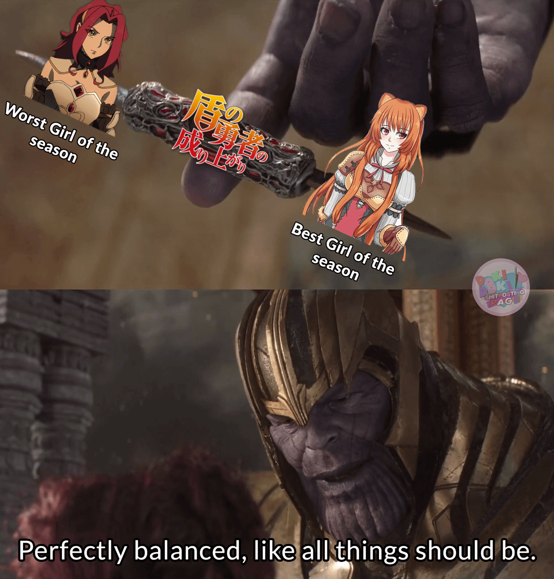 Meme anime yang menampilkan karakter dari The Rising of the Shield Hero dibandingkan sebagai gadis terbaik dan terburuk musim ini dengan adegan Thanos berbicara tentang keseimbangan.