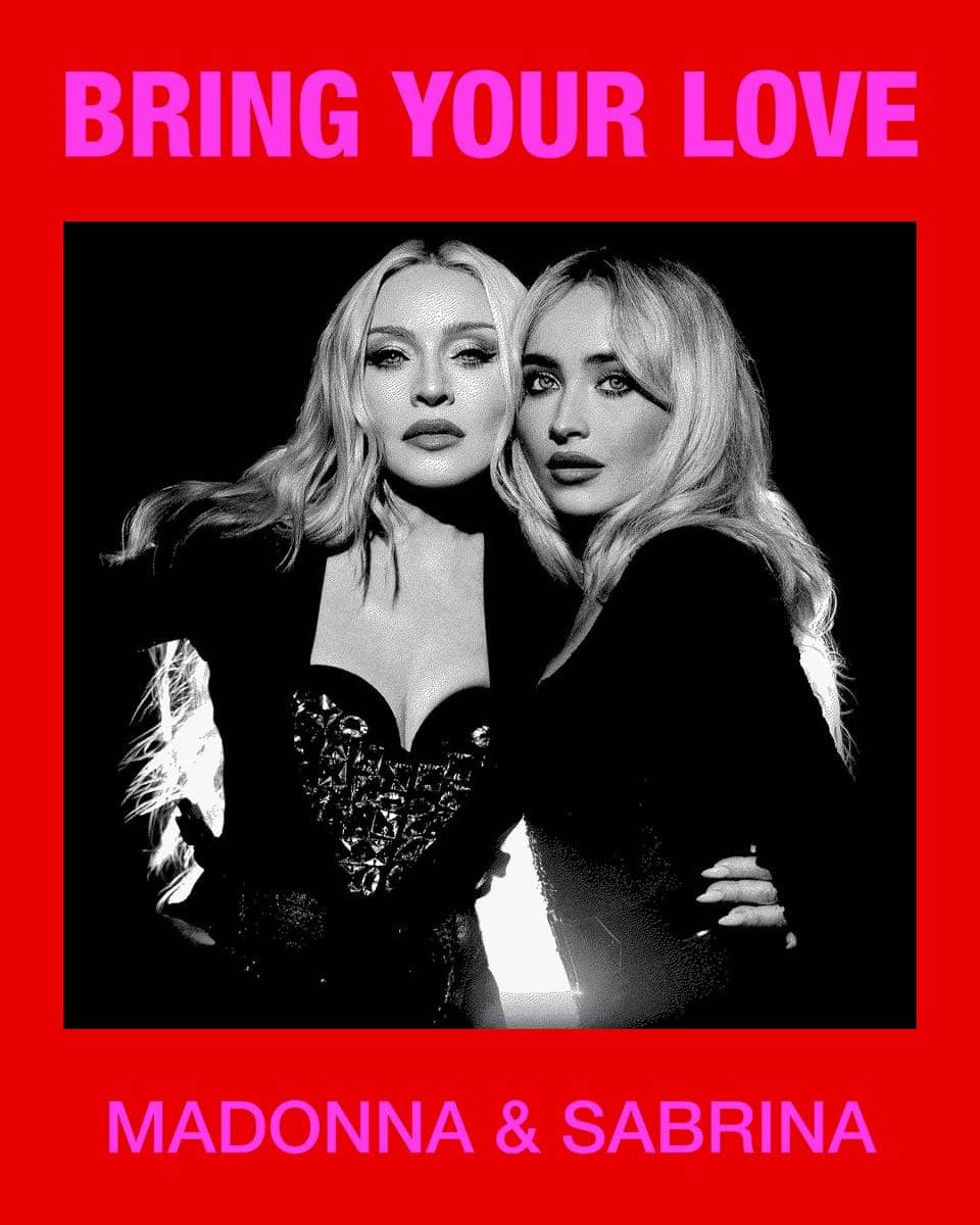 Dua perempuan berambut pirang berpose bersama dalam foto hitam putih dengan tulisan Bring Your Love di atas dan Madonna & Sabrina di bawah.