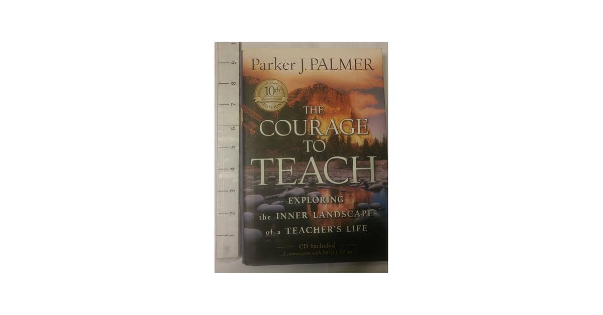 The Courage to Teach: Exploring the Inner Landscape of a Teacher’s Life karya Parker J. Palmer (amazon.com)