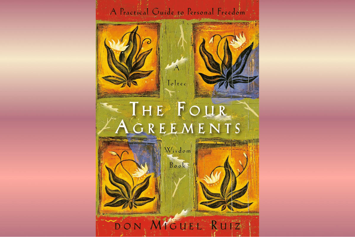 The Four Agreements.