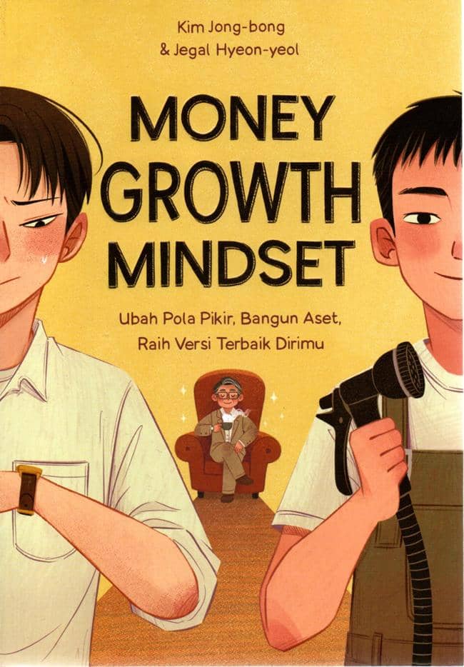 Cover buku "Money Growth Mindset" by Kim Jong-bong dan Jegal Hyeon-yeol (foto via Gramedia)