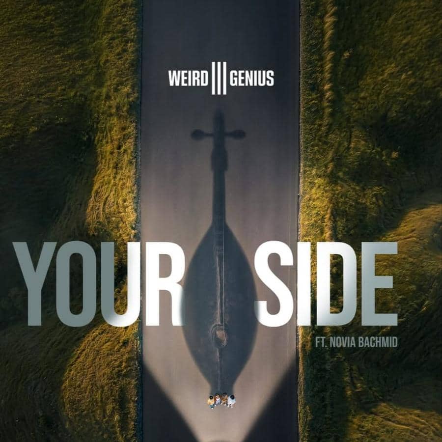Lirik lagu Your Side - Weird Genius feat Novia Bachmid