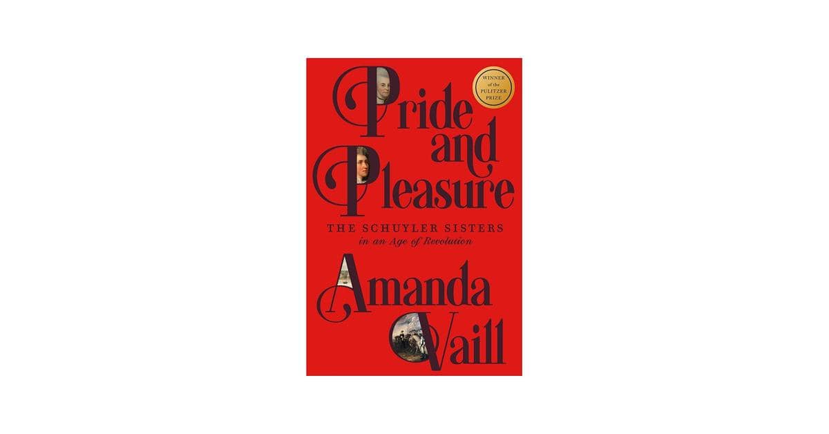 Pride and Pleasure: The Schuyler Sisters in an Age of Revolution karya Amanda Vaill  (amazon.com)