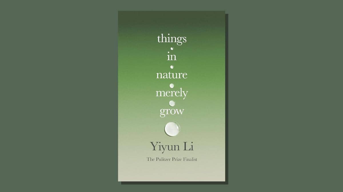 hings in Nature Merely Grow karya Yiyun Li (theweek.com)