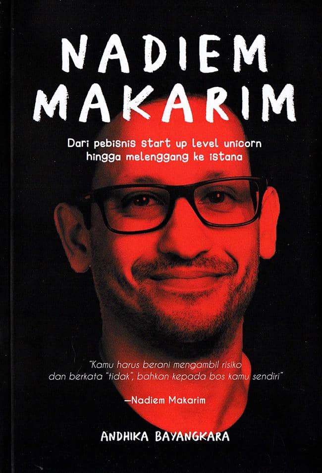 Cover buku "Nadiem Makarim: Dari Pebisnis Start Up Level Unicorn Hingga Melenggang ke Istana" (foto via Gramedia)