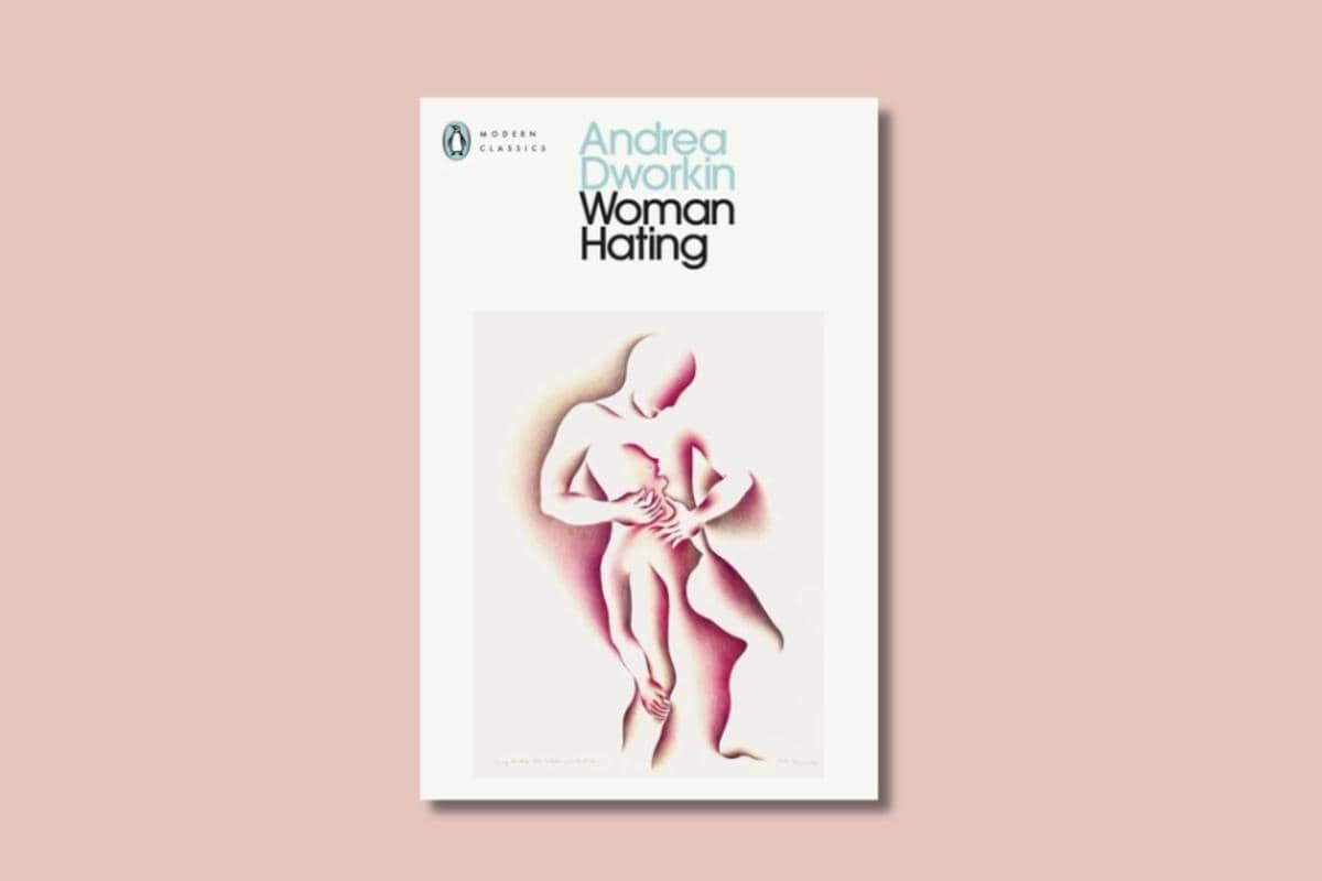 Woman Hating Andrea Dworkin