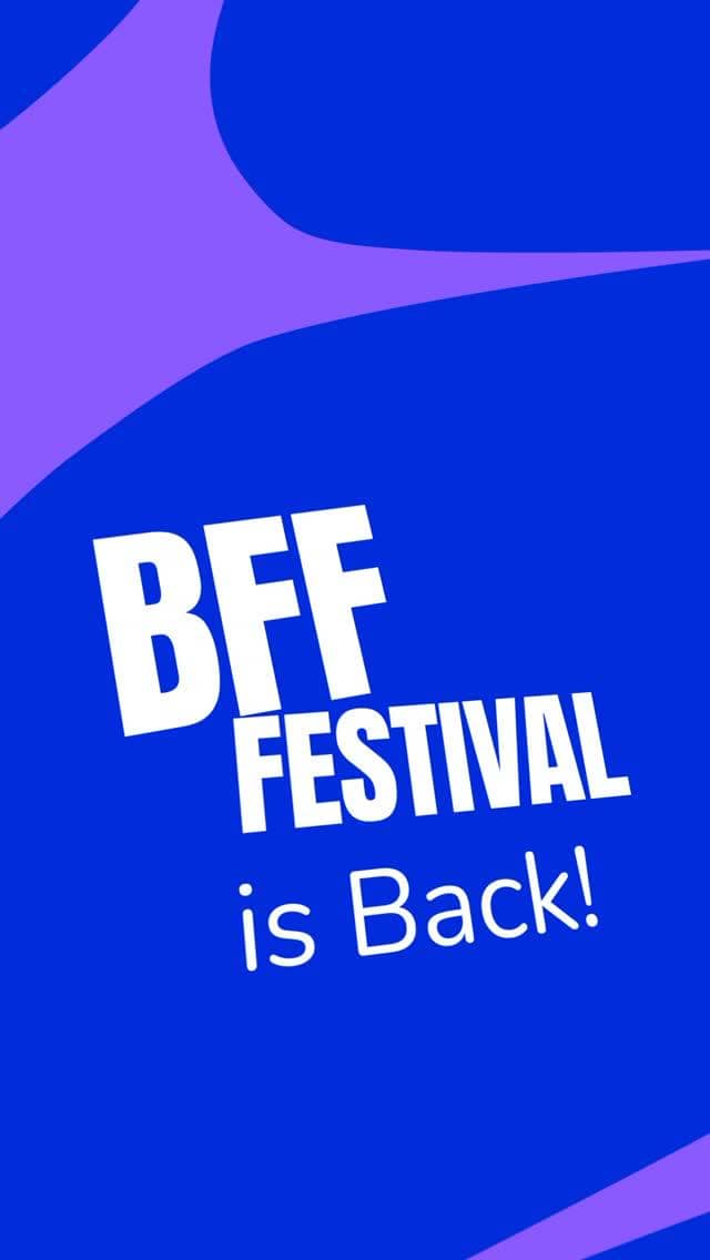 The BFF Festival 2026