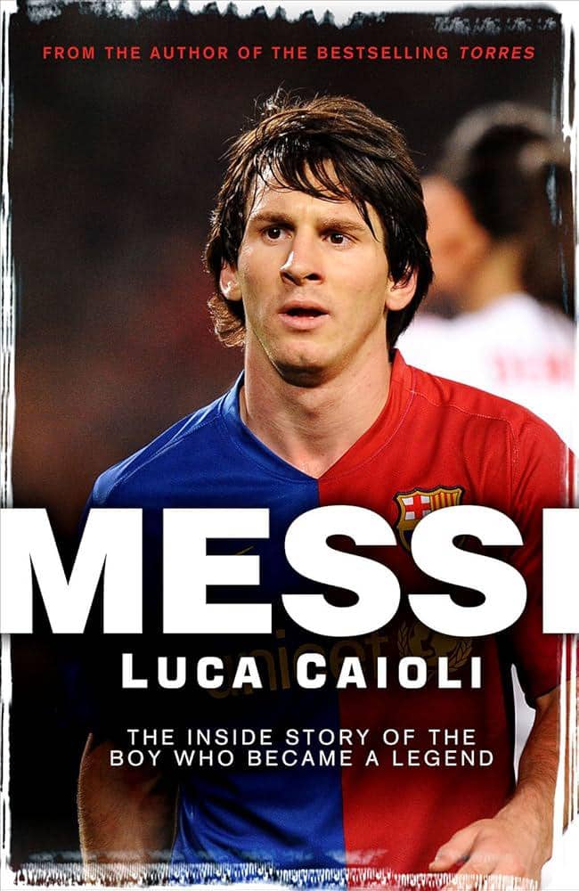 Cover buku Messi: The Inside Story of the Boy Who Became a Legend by Luca Caioli (foto via Amazon)