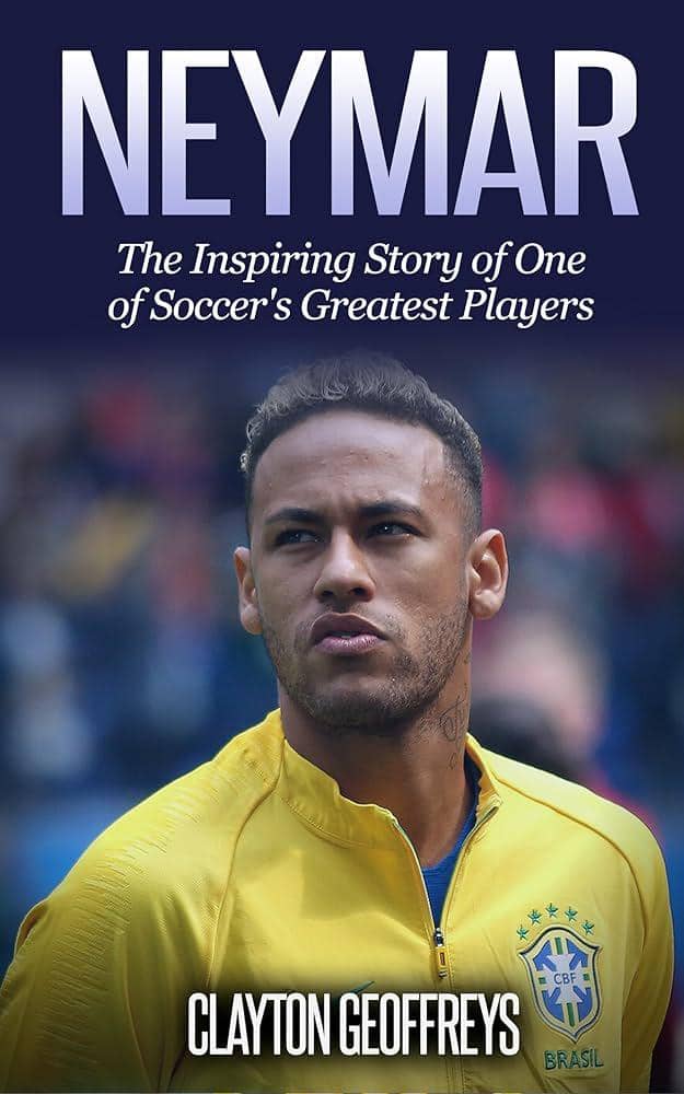 Cover buku “Neymar: The Inspiring Story of One of Soccer’s Greatest Players” by Clayton Geoffreys (foto via Amazon)