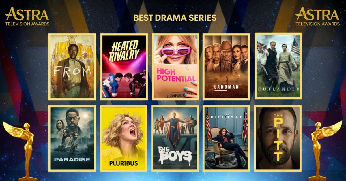 Poster nominasi Best Drama Series Astra Television Awards 2026 menampilkan serial From, Heated Rivalry, High Potential, Landman, Outlander, Paradise, Pluribus, The Boys, The Diplomat, dan The Pitt.