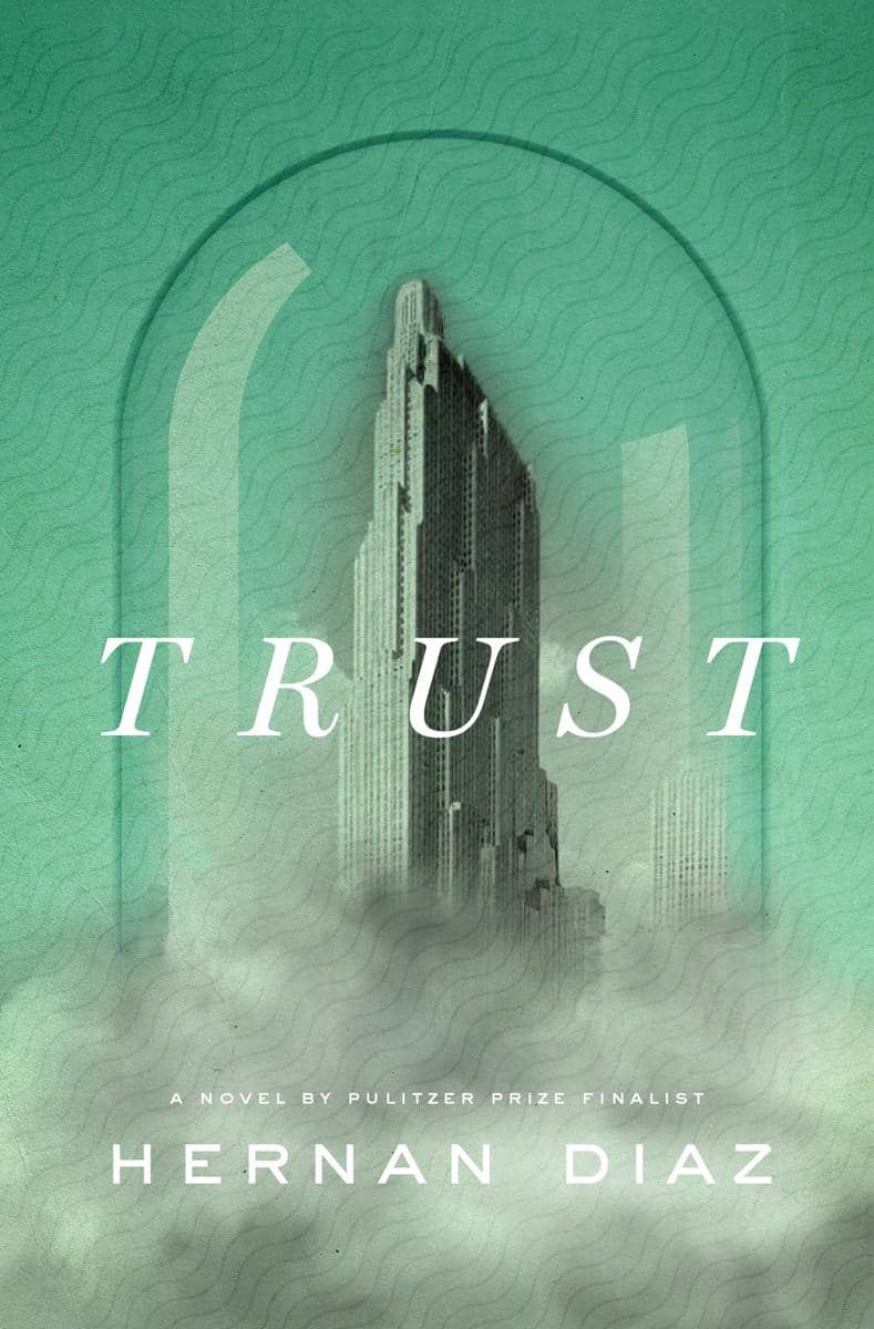 Trust - Hernan Diaz (goodreads.com)