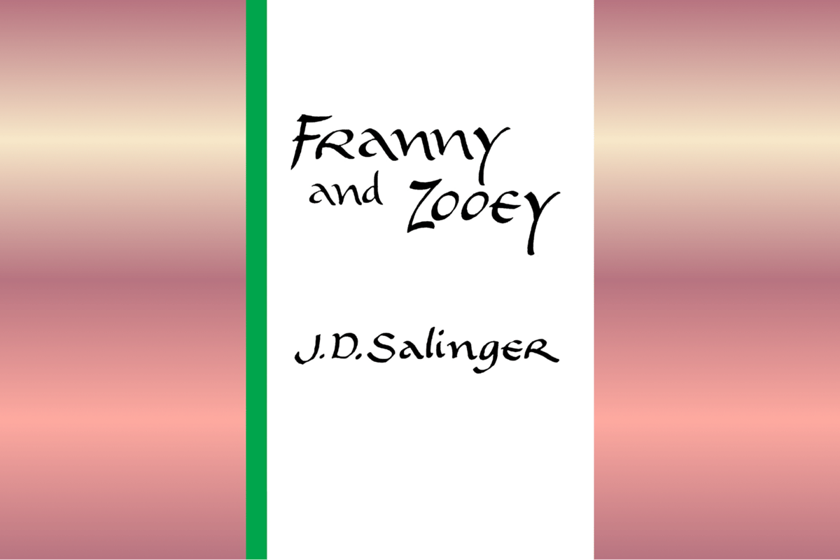 Franny and Zooey.