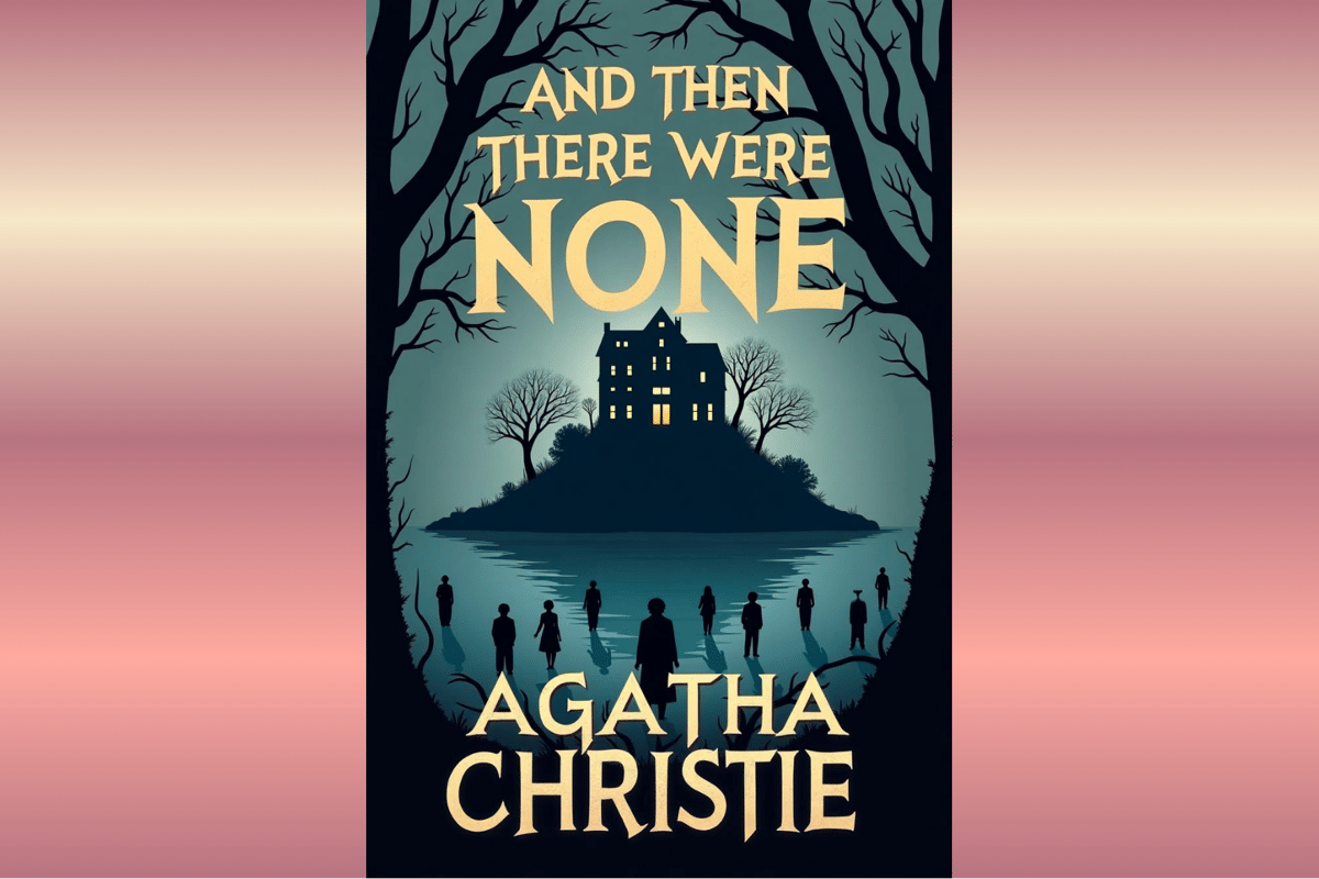 And Then There Were None.