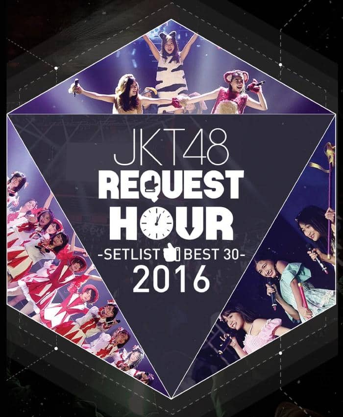Poster acara JKT48 Request Hour Setlist Best 30 tahun 2016 menampilkan para anggota JKT48 bernyanyi dan menari di atas panggung.