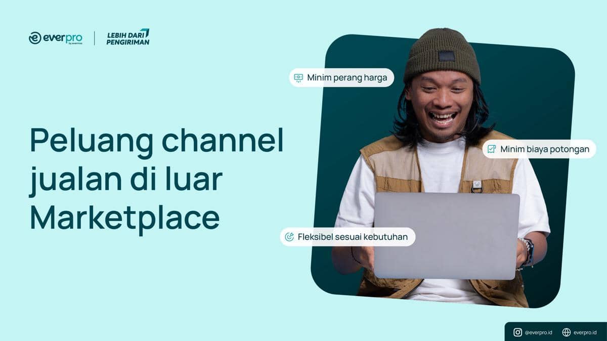 Mengapa Pelaku Usaha Mengurangi Ketergantungan pada Marketplace? (Dok. Everpro)