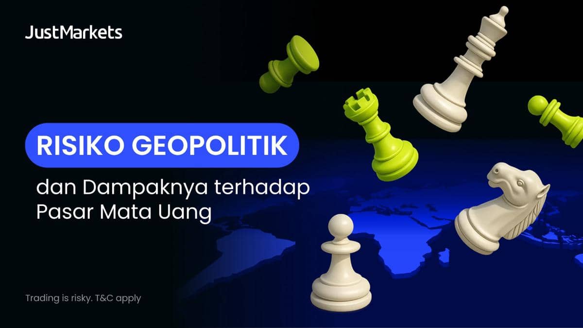 Mengapa Risiko Geopolitik Perlu Dipahami Trader Pasar Keuangan? (Dok. JustMarkets)