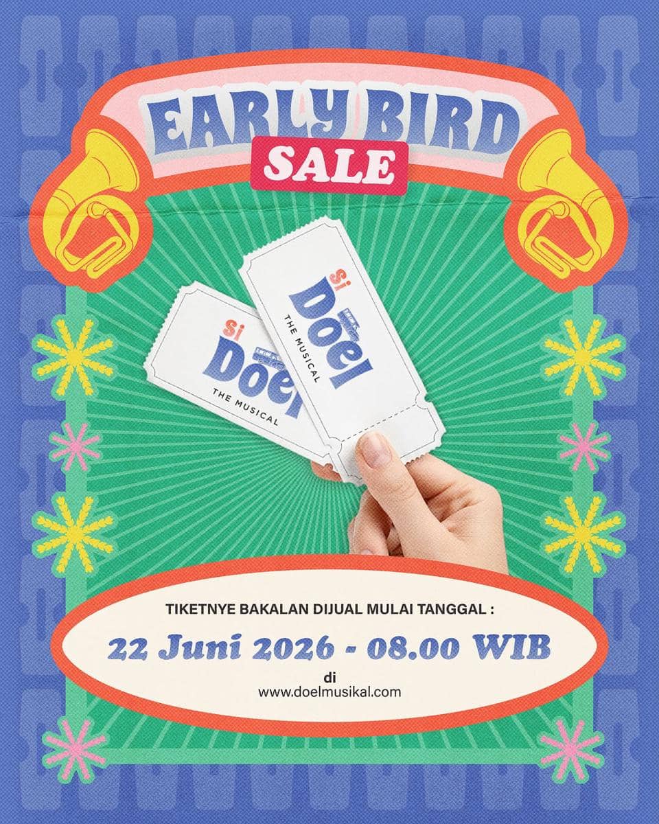 Poster promosi penjualan tiket early bird pertunjukan Si Doel: The Musical dengan tangan memegang dua tiket dan informasi tanggal penjualan.