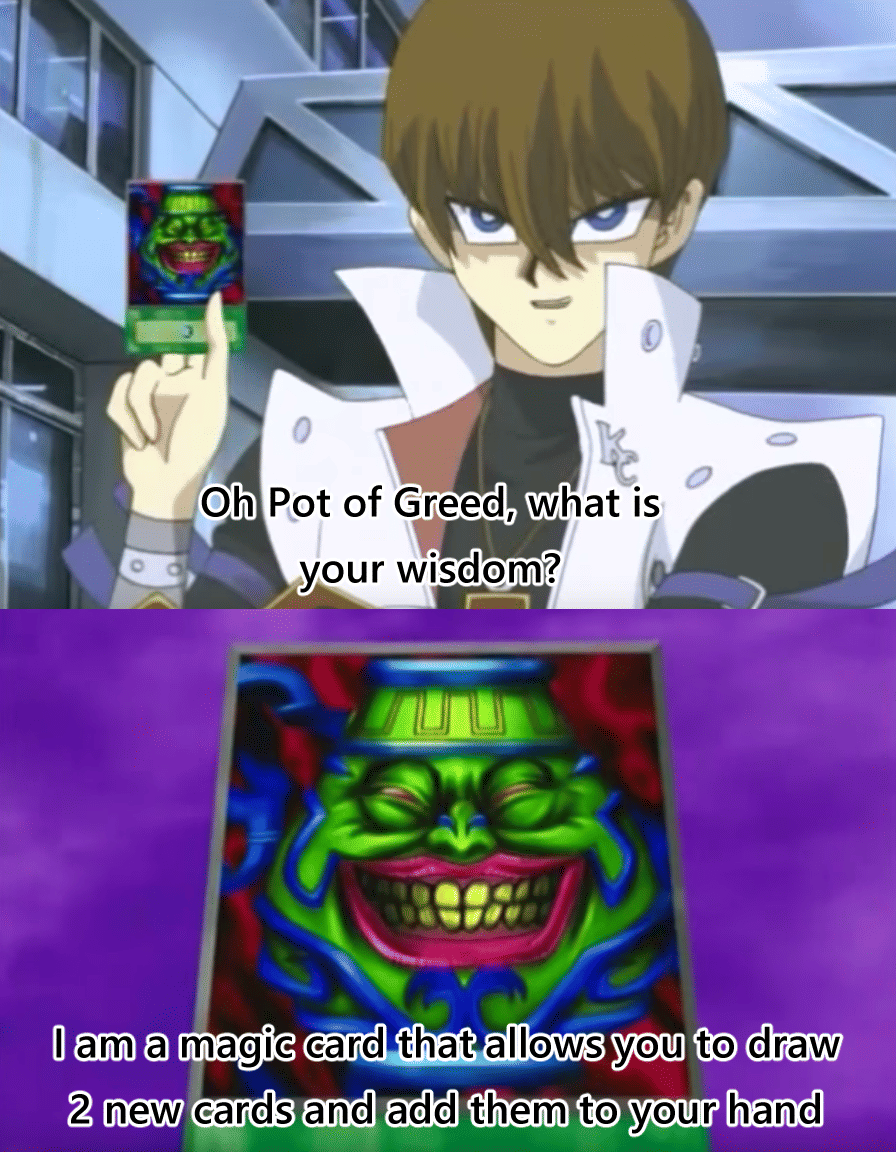 Karakter anime berambut cokelat memegang kartu Pot of Greed dengan ekspresi percaya diri, disertai teks lucu tentang fungsi kartu tersebut.