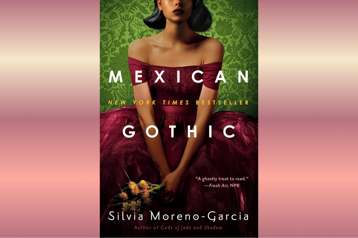 Mexican Gothic.