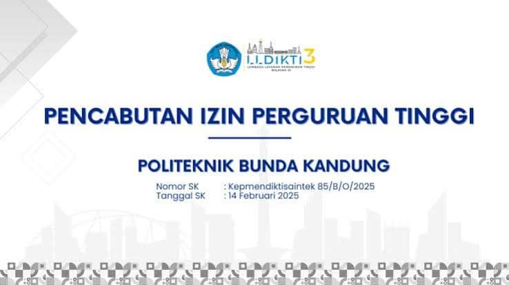 SK Pencabutan Izin Perguruan Tinggi Politeknik Bunda Kandung (lldikti3.kemdiktisaintek.go.id)