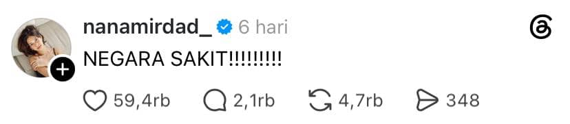 Tangkapan layar unggahan akun Threads dengan nama pengguna nanamirdad_ yang menulis pesan singkat bertuliskan 'NEGARA SAKIT' disertai reaksi pengguna lain.