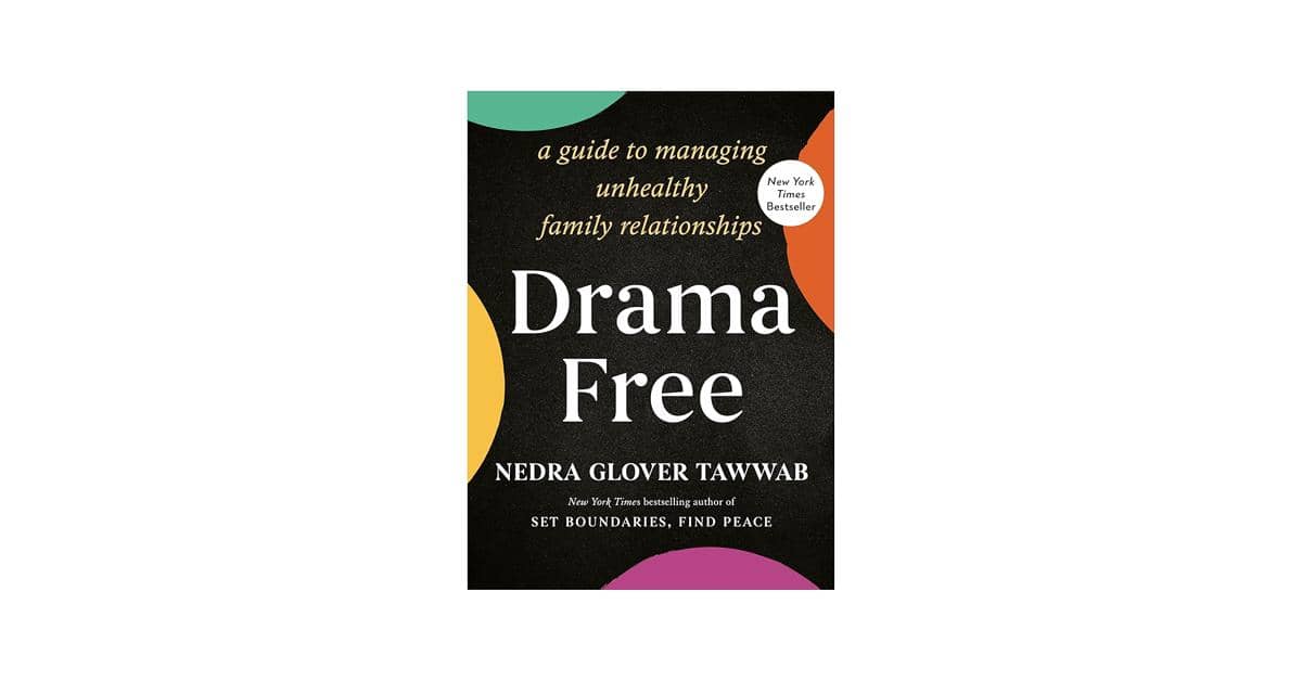 Drama Free: A Guide to Managing Unhealthy Family Relationships — Nedra Glover Tawwab (amazon.com)