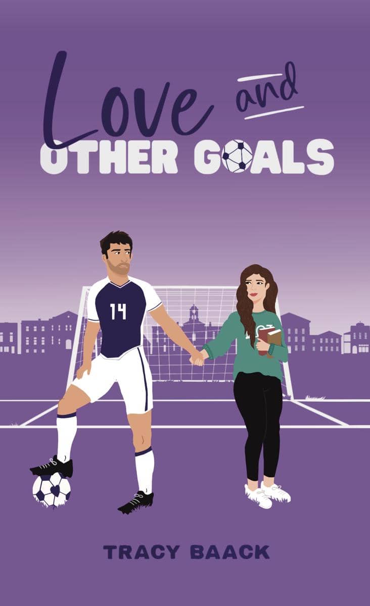 Love And Other Goals By Tracy Baack