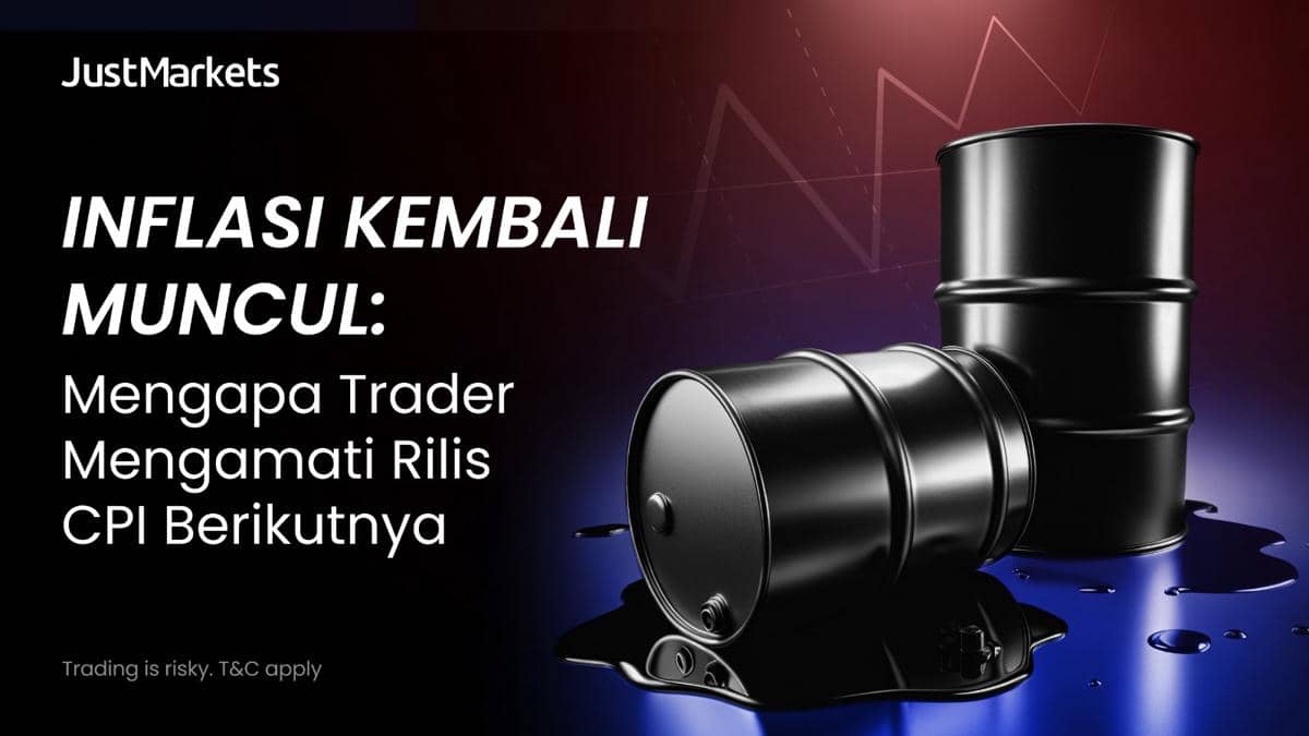 Inflasi Kembali Naik, Mengapa Trader Menanti Data CPI? (Dok. JustMarkets)
