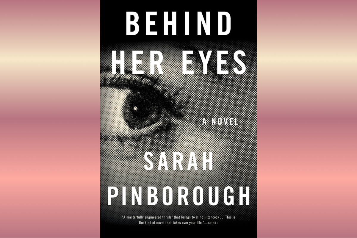 Behind Her Eyes.