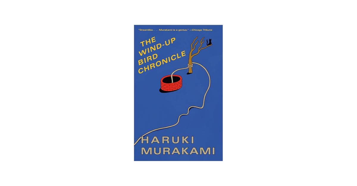 The Wind-Up Bird Cronicle by Haruki Murakami