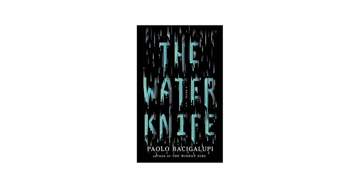 Novel The Water Knife karya Paolo Bacigalupi
