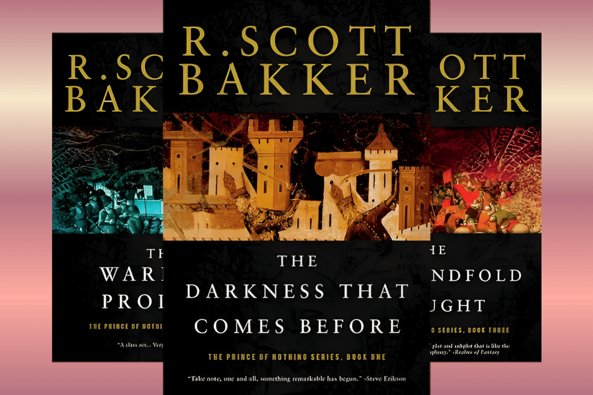 The Prince of Nothing Trilogy.