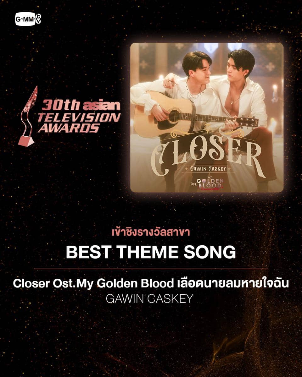 "Closer" OST My Golden Blood masuk nominasi Best Theme Song di 30th Asian Television Awards.