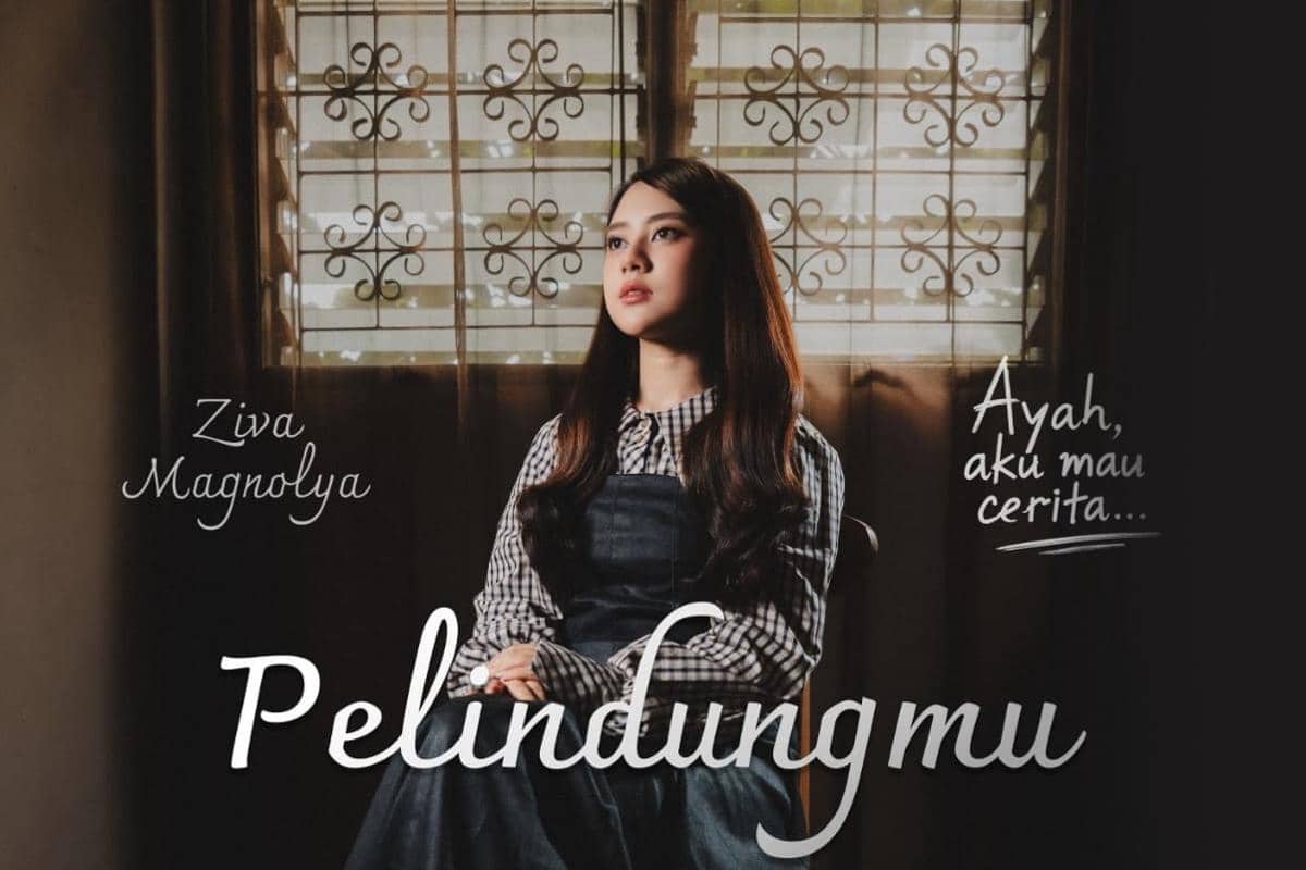Lirik Lagu Pelindungmu - Ziva Magnolya, OST Ayah, Aku Mau Cerita