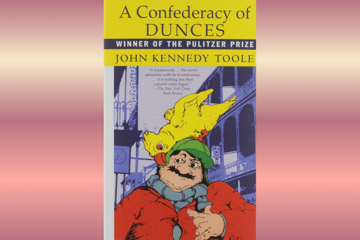 A Confederacy of Dunces.