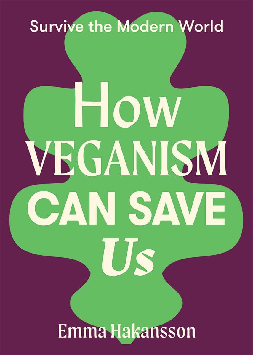 How Veganism Can Save Us — Emma Hakansson