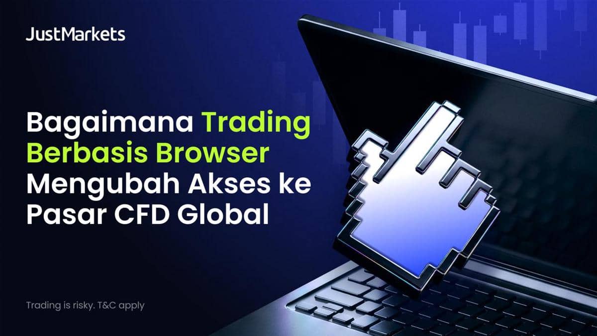 Trading Berbasis Browser Ubah Cara Akses Pasar CFD (dok. JustMarkets)