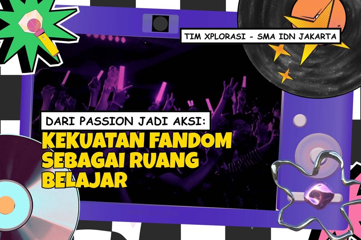 [MADING] Passion Jadi Aksi: Kekuatan Fandom sebagai Ruang Belajar